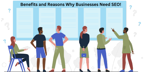 Benefits and Reasons Why Businesses Need SEO!