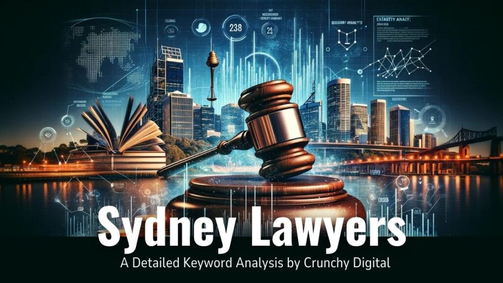 Sydney Lawyers A Detailed Keyword Analysis by Crunchy Digital